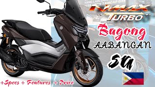 May Bagong Yamaha NMAX TURBO  Whats New Presyo at All Detailed SPECS FEATURES Alamin mo [upl. by Ahsilef]