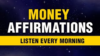 Every Morning Money Affirmations  Attract Money Wealth Abundance Prosperity  Manifest [upl. by Channing]