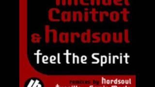 Michael Canitrot amp Hardsoul  Feel The Spirit [upl. by Etteyniv]