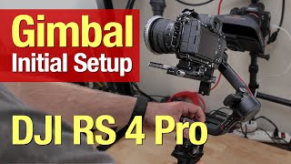 Quick and Easy Initial Setup of DJI RS 4 Pro Gimbal [upl. by Esille]