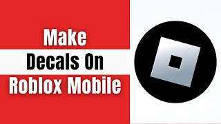 How To Make Decals in Roblox Mobile 2024 [upl. by Ocram]