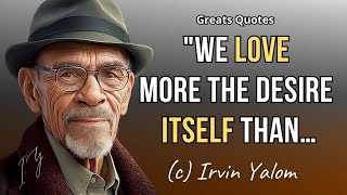 Quotes Irvin Yalom of the guru of psychiatry about people quotes about life [upl. by Evey]