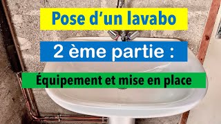 Pose d’un lavabo  Équipement et mise en place [upl. by Seuqcaj208]