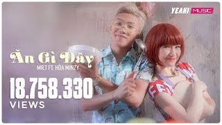 Ăn Gì Đây  MrT ft Hòa Minzy  Yeah1 Superstar Official Music video [upl. by Paymar]