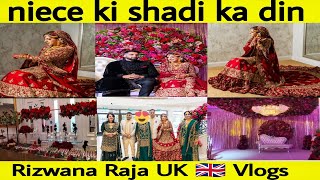 Niece Ki Shadi Ka Din  Shadi Ki Tiyariya Rizwana Raja UK 🇬🇧 Vlogs [upl. by Notsniw]