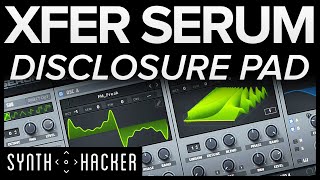 Serum Tutorial  GORGEOUS Disclosure amp Flume Style Pad  Chord Synth [upl. by Gaves]