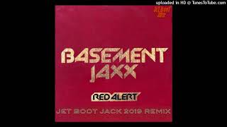 Basement Jaxx  Red Alert Jet Boot Jack Extended Remix 2022 [upl. by Aillij936]