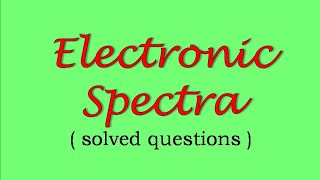 Electronic Spectra  solved questions  ll Coordination Chemistry [upl. by Dulcia49]