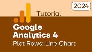 Google Analytics Tutorial Plot Rows in line charts [upl. by Latea]