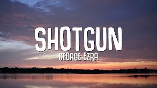 George Ezra  Shotgun Lyrics 1 Hour Version [upl. by Lowrance]