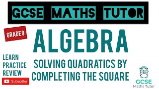 Solving Quadratics by Completing the Square  Grade 9 Series  GCSE Maths Tutor [upl. by Garrison]