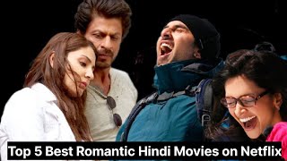 Top 5 Best Romantic Hindi Movies on Netflix  Romantic Hindi Movies  Netflix [upl. by Lamej]