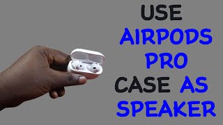 How to Use AirPods Pro Case as Speaker [upl. by Mathi]