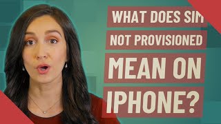 What does SIM not provisioned mean on iPhone [upl. by Ifok]