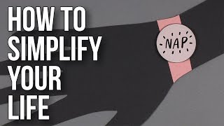 How To Simplify Your Life [upl. by Acinat]