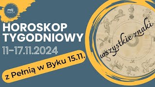 💛Horoskop💛 na tydzień 1117112024 oraz Pełnię 1511 wszystkie znaki ♈♉♊♋♌♍♎♏♐♑♒♓ [upl. by Weatherby517]