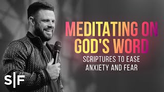 Meditating On Gods Word Scriptures To Ease Anxiety And Fear  Steven Furtick [upl. by Niwde]