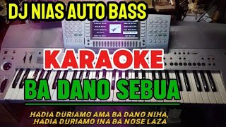 KARAOKE LAGU NIAS BADANO SEBUA VERSI DJ NIAS TERBARU [upl. by Carmella]