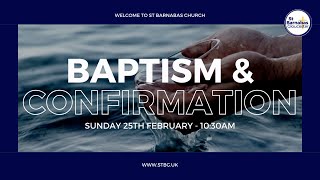 Baptism amp Confirmation  Sunday 25th February  1030am [upl. by Ecinue]