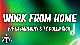 Fifth Harmony  Work From Home Lyrics ft Ty Dolla ign [upl. by Carlita]