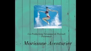 Les Productions véronique de Perrault Présentent Marianne Aventurier [upl. by Maryellen]