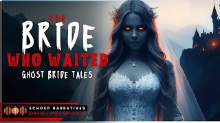 The Bride Who Waited  The Tragic Ghost Bride Story  Haunted Wedding Tale [upl. by Ciprian]