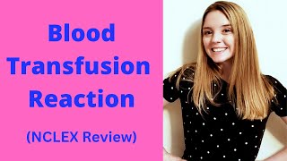 BLOOD TRANSFUSION REACTIONS  NCLEX REVIEW [upl. by Esirrehc]