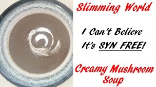 The Best Creamy Mushroom Soup Recipe  Unofficial Slimming World Friendly [upl. by Mickelson]