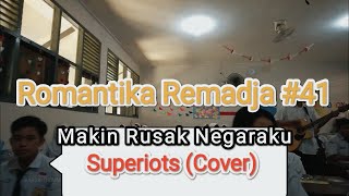 Romantika Remadja 41  Sing With Students  Makin Rusak Negaraku Superiots Cover [upl. by Ecerahc]