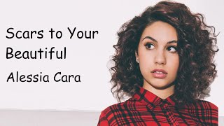 Scars to your beautiful  Alessia Cara Lyrics [upl. by Ha]