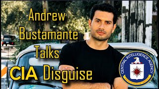 Andrew Bustamante Talks CIA Disguise Techniques Former CIA Officer [upl. by Ahselef558]