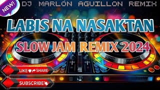 Labis Na Nasaktan Norhana Version slow jam remix 2024 dj Marlon Aguillon remix [upl. by Petua515]