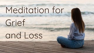 Guided Meditation for Dealing with Grief and Loss [upl. by Hnid596]