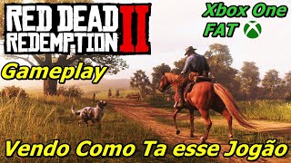 Red Dead Redemption 2 Xbox One Fat Gameplay Vendo Como Está Esse Jogão [upl. by Veronique]