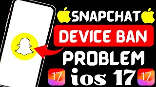 How to fix snapchat device ban on iOS 172024  Snapchat device ban 2024iOS 17 [upl. by Otreblif9]