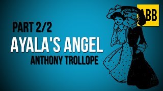 AYALAS ANGEL Anthony Trollope  FULL AudioBook Part 22 [upl. by Jolda55]