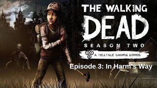 Telltales The Walking Dead Season 2 Episode 3  In Harms Way [upl. by Anilec]