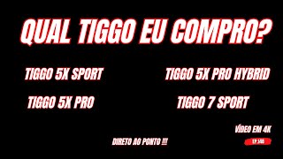 QUAL TIGGO EU COMPRO TIGGO 5X SPORT TIGGO 5X PRO TIGGO 5X PRO HYBRID OU TIGGO 7 SPORT tiggo5x [upl. by Sira833]