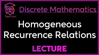 HOMOGENEOUS RECURRENCE RELATIONS  Discrete Mathematics [upl. by Peters]