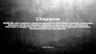 Medical vocabulary What does Chloracne mean [upl. by Miof Mela715]