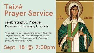 Taize Prayer Service Celebrating St Phoebe [upl. by Yenffad]