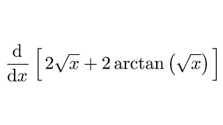 Derivative of 2sqrtx  2arctansqrtx [upl. by Ennailuj104]