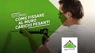 Come fissare a muro tasselli per carichi pesanti in sicurezza  Leroy Merlin [upl. by Ledba38]