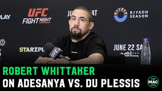 Robert Whittaker quotIsrael Adesanya might have a long night against Dricus Du Plessisquot [upl. by Harve392]