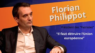 FLORIAN PHILIPPOT  quot IL FAUT DÉTRUIRE LUNION EUROPÉENNE quot [upl. by Cyndy243]