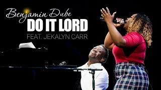 Benjamin Dube ft Jekalyn Carr  Do It Lord Official Music Video  Extended Version [upl. by Edrahs]