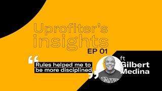 Uprofiters Insights  Rules help you to be more disciplined  Gilbert Medina [upl. by Annahahs]