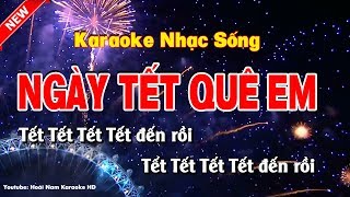 Karaoke Ngày Tết Quê Em  Hoài Nam Karaoke HD [upl. by Sylado98]