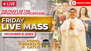 FRIDAY FILIPINO MASS TODAY LIVE II DECEMBER 8 2023 II FR JOWEL JOMARSUS GATUS [upl. by Aliel899]