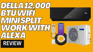 DELLA 12000 BTU WiFi Mini Split Work with Alexa Review [upl. by Sanalda]